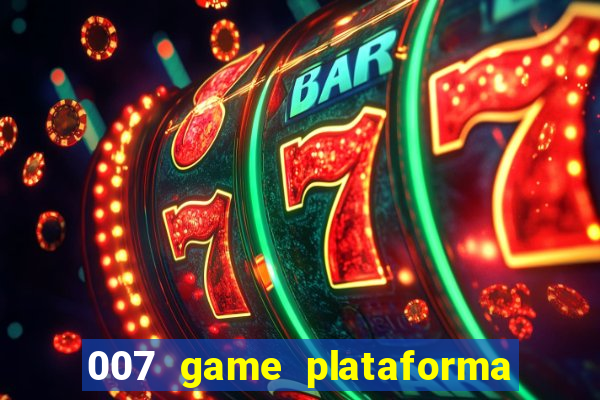 007 game plataforma de jogos